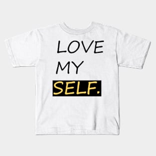 Love myself. !! Kids T-Shirt